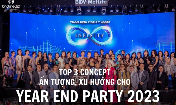 Top 3 concept ấn tượng, xu hướng cho Year End Party 2023